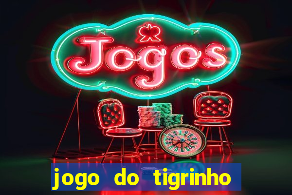 jogo do tigrinho verdade ou mentira